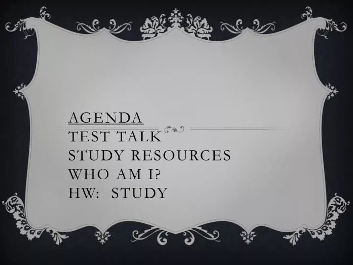 agenda test talk study resources who am i hw study