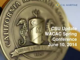 CSU Update WACAC Spring Conference June 10, 2014