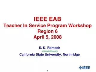 IEEE EAB Teacher In Service Program Workshop Region 6 April 5, 2008