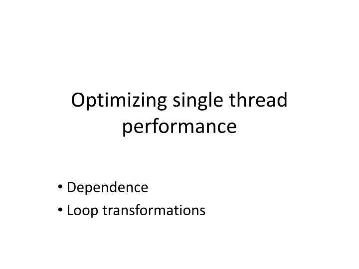optimizing single thread performance