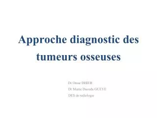 approche diagnostic des tumeurs osseuses