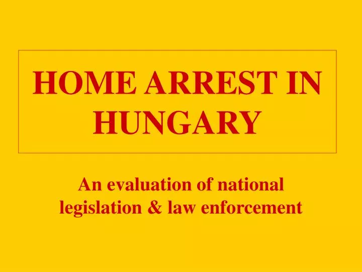home arrest in hungary
