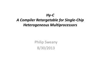 Hy-C A Compiler Retargetable for Single-Chip Heterogeneous Multiprocessors