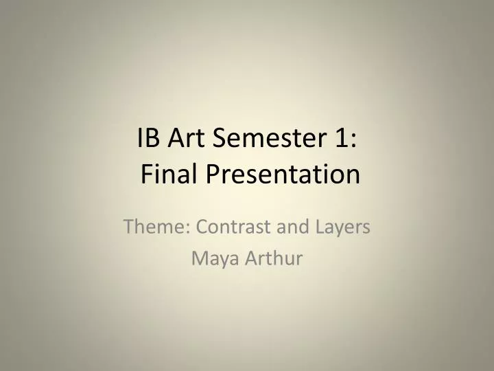 ib art semester 1 final presentation