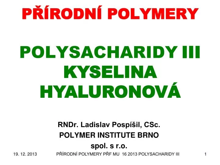 p rodn polymery polysacharidy iii kyselina hyaluronov