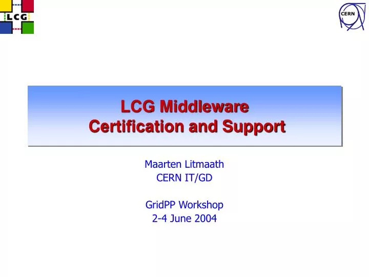 lcg middleware certification and support