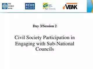 Day 3/Session 2 Civil Society Participation in Engaging with Sub-National Councils