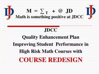 M = ? T + @ JD Math is something positive at JDCC