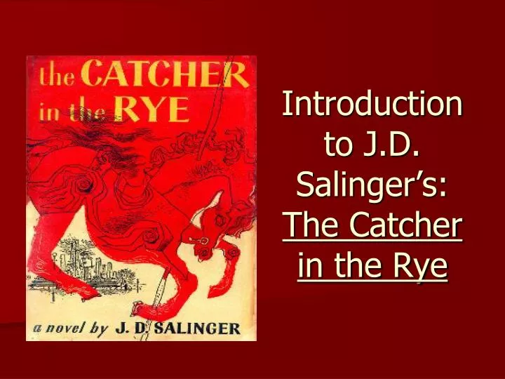 introduction to j d salinger s the catcher in the rye