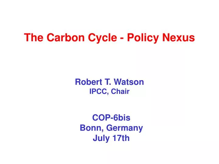 the carbon cycle policy nexus robert t watson ipcc chair