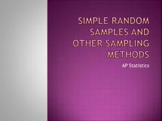 Simple random samples and other sampling methods