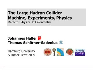The Large Hadron Collider Machine, Experiments, Physics Detector Physics 1: Calorimetry
