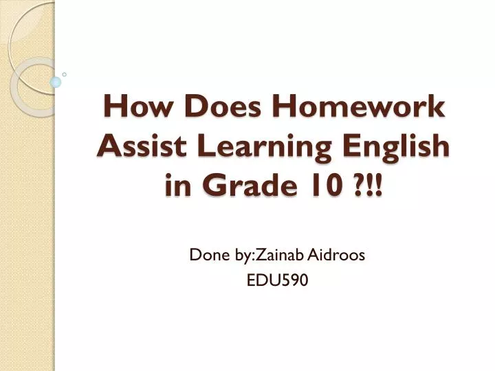 how does homework assist learning english in grade 10