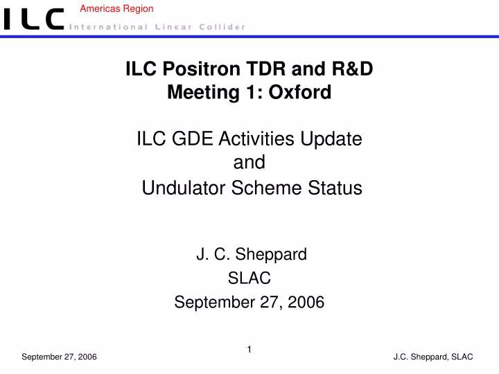 ilc positron tdr and r d meeting 1 oxford ilc gde activities update and undulator scheme status
