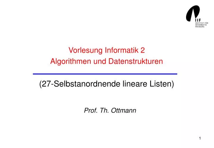vorlesung informatik 2 algorithmen und datenstrukturen 27 selbstanordnende lineare listen