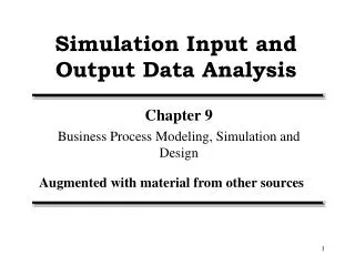 Simulation Input and Output Data Analysis