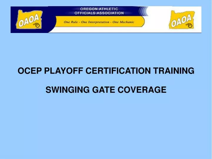 ocep playoff certification training swinging gate coverage