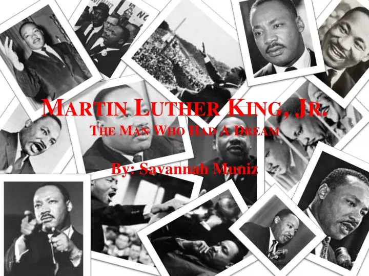 martin luther king jr the man who had a dream
