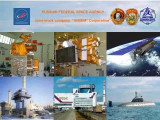 RUSSIAN FEDERAL SPACE AGENCY Joint-stock company “VNIIEM” Corporation”