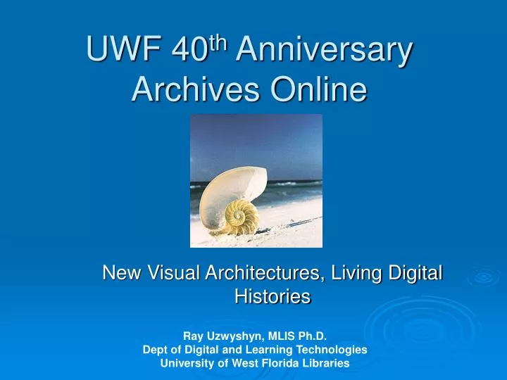uwf 40 th anniversary archives online