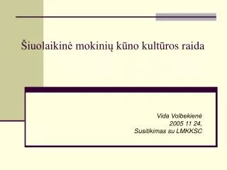 iuolaikin mokini k no kult r os raida