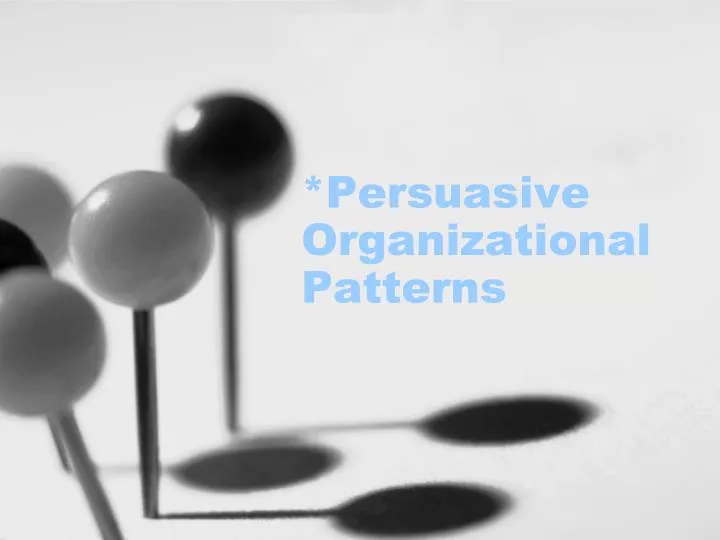 persuasive organizational patterns