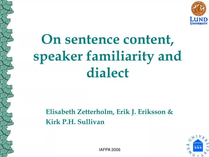 on sentence content speaker familiarity and dialect