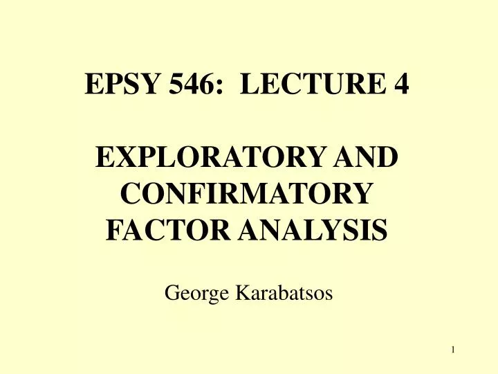 epsy 546 lecture 4 exploratory and confirmatory factor analysis