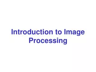 Introduction to Image Processing