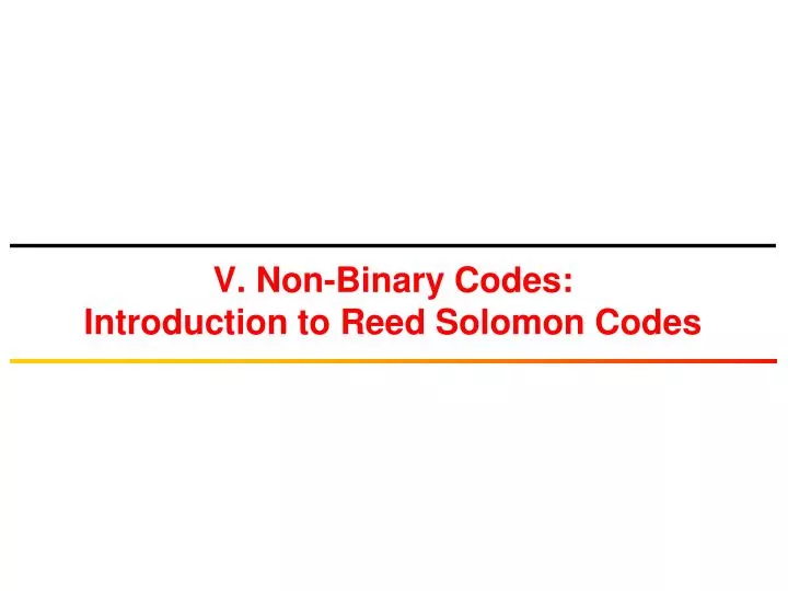 v non binary codes introduction to reed solomon codes