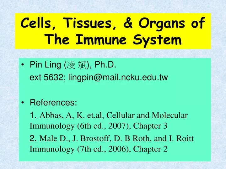 PPT - Cells, Tissues, & Organs of The Immune System PowerPoint