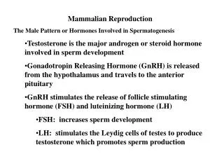 Mammalian Reproduction The Male Pattern or Hormones Involved in Spermatogenesis