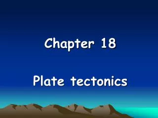 Chapter 18 Plate tectonics