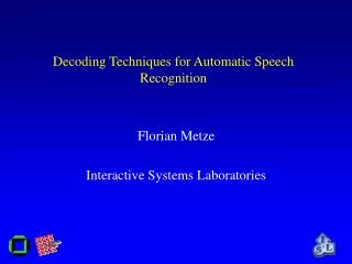 Decoding Techniques for Automatic Speech Recognition