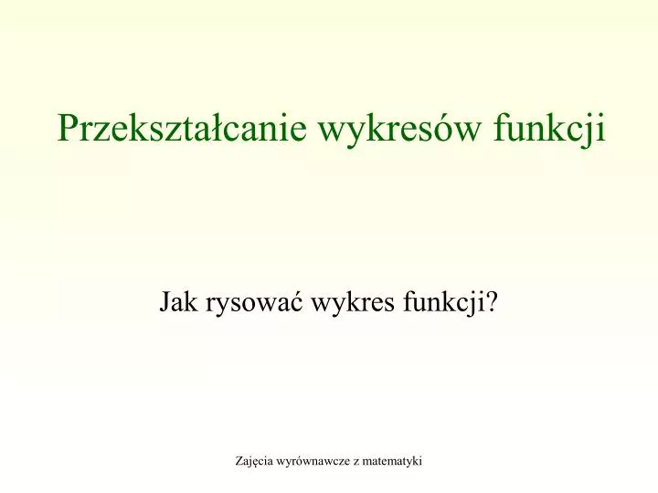 przekszta canie wykres w funkcji