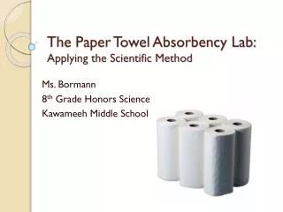 The Paper Towel Absorbency Lab: Applying the Scientific Method