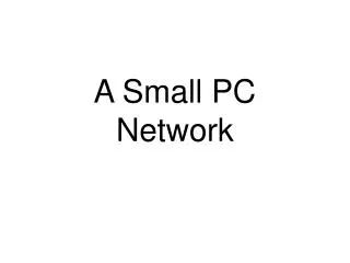 A Small PC Network
