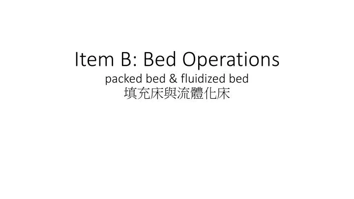 item b bed operations packed bed fluidized bed