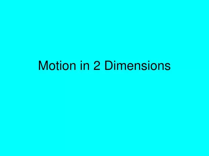 motion in 2 dimensions