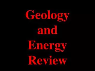 Geology and Energy Review