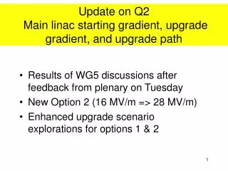 Update on Q2 Main linac starting gradient, upgrade gradient, and upgrade path