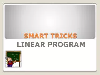 SMART TRICKS
