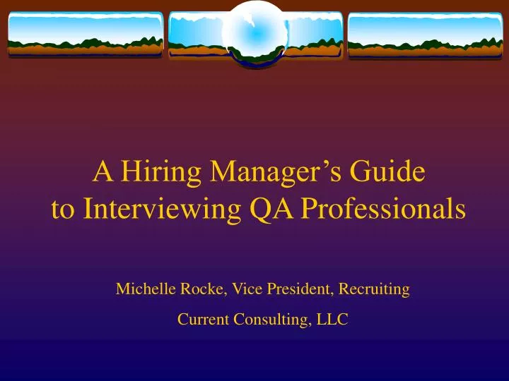 a hiring manager s guide to interviewing qa professionals