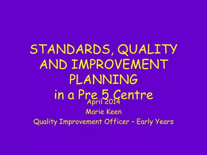standards quality and improvement planning in a pre 5 centre