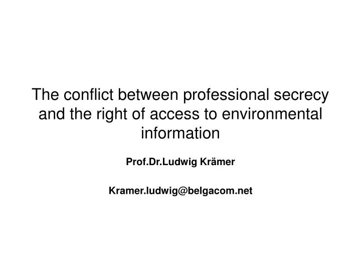 the conflict between professional secrecy and the right of access to environmental information