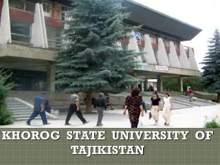 KHOROG STATE UNIVERSITY OF TAJIKISTAN