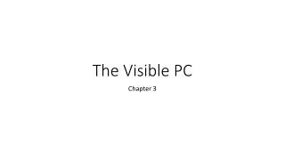 The Visible PC