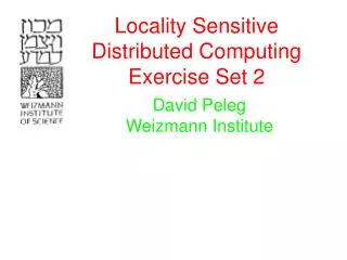 Locality Sensitive Distributed Computing Exercise Set 2