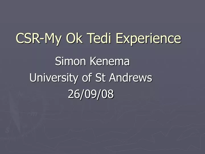 csr my ok tedi experience