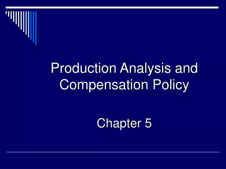 production analysis and compensation policy chapter 5